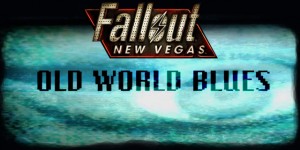 Fallout: New Vegas - Old World Blues